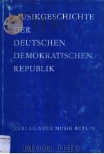 MUSIKGESCHICHTE  der Deutschen Demokratischen Republik  1945-1976     PDF电子版封面     