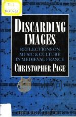 DISCARDING IMAGES   1993  PDF电子版封面  0198163460  CHRISTOPHER PAGE 