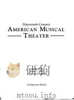 Nineteenth-Century AMERICAN MUSICAL THEATER Italian Opera in English   1994  PDF电子版封面  0815313721   