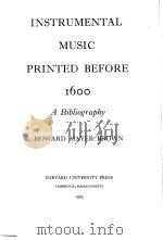 INSTRUMENTAL MUSIC PRINTED BEFORE 1600 A Bibliography     PDF电子版封面    HOWARD MAYER BROWN 