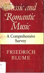 CLASSIC AND ROMANTIC MUSIC A Comprehensive Survey     PDF电子版封面  0571113540   