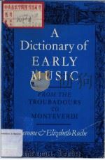 A DICTION ARY OF EARLY MUSIC   1981  PDF电子版封面  0571100368   