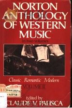 NORTON ANTHOLOGY OF WESTERN MUSIC  In two volumes  VOLUME 2  Classic·Romantic·Modern     PDF电子版封面  0393951510  Claude V.Palisca 