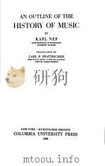 AN OUTLINE OF THE HISTORY OF MUSIC  BY KARL NEF     PDF电子版封面    CARL F.PFATTEICHER 