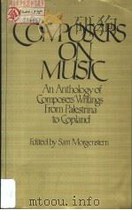 Composers on Music   1956  PDF电子版封面  0394496698  Edited by Sam Morgenstern 