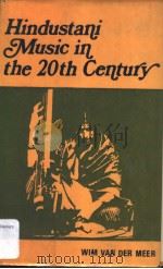 HINDUSTANI MUSIC IN THE 20TH CENTURY   1980  PDF电子版封面  9024720664  WIM VAN DER MEER 