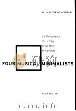 FOUR MUSICAL MINIMALISTS     PDF电子版封面  052148250X  LRITH POTTER 