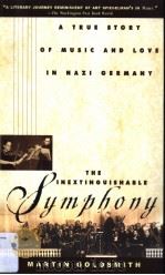 THE INEXTINGUISHABLE SYMPHONY  A TRUE STORY OF MUSIC AND LOUE IN NAZI GERMANY     PDF电子版封面    MARTIN GOLDSMITH 