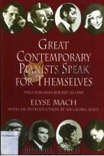GREAT CONTEMPORARY PIANISTS SPEAK FOR THEMSELVES ELYSE MACH TWO VOLUMES BOUND AS ONE   1988  PDF电子版封面  0486266958  ELYSE MACH 