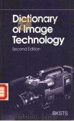 DICTIONARY OF IMAGE TECHNOLOGY   1983  PDF电子版封面  0240512766  BKSTS 