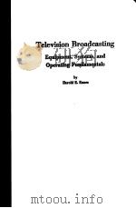 TELEVISION BROADCASTING EQUIPMENT，SYSTIMS，AND OPERATING FUNDAMENTALS   1971  PDF电子版封面  0672215934  HAROLD E·ENNES 