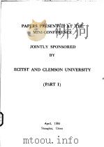 PAPERS PRESENTED AT THE MINI-CONFERENCE JOINTLY SPONSORED （PART Ⅰ）     PDF电子版封面     