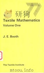 TEXTILE MATHEMATICS VOLUME ONE   1975  PDF电子版封面  0900739169  J·E·BOOTH 