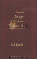 DESIGN OF MOCHINE ELEMENTS 6TH EDITION   1985  PDF电子版封面  013200593X  M·F·SPOTTS 