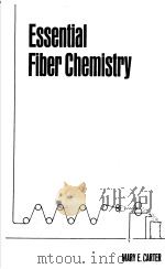 ESSENTIAL FIBER CHEMISTRY   1971  PDF电子版封面  0824710886  MARY E·CARTER 