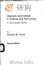 ABSTRACTS AND INDEXES IN SCIENCE AND TECHNOLOGY   1985  PDF电子版封面  0810817128  DOLORES B·OWEN 