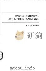 ENVIR ONMENTAL POLLUTION ANALYSIS     PDF电子版封面  0855012285  P.D.GOULDEN 