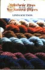 SYNTHETIC DYES FOR NATURAL FIBERS     PDF电子版封面  091484265X  LINDA KNUTSON 