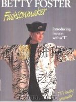 BETTY FOSTER FASHIONMAKER  Introducing fashion with a'T'   1988  PDF电子版封面  043490628X  Betty Foster 