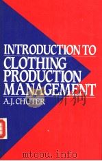 Introduction to Clothing Production Management   1988  PDF电子版封面  0632018275  A.J.Chuter 