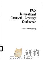1985 INTERNATIONAL CHEMICAL RECOVERY CONFERENCE  BOOK 3   1985  PDF电子版封面     
