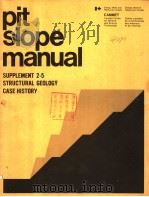 PIT SLOPE MANUAL SUPPLEMENT 2-5 STRUCTURAL GEOLOGY CASE HISTORY     PDF电子版封面  0660009935   