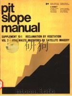 PIT SLOPE MANUAL SUPPLEMENT 10-1 RECLAMATION BY VEGETATION VOL 2-MINE WASTE INVENTORY BY SATELLITE I（ PDF版）