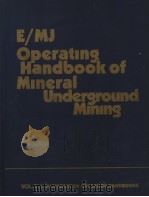 E/MJ OPERATING HANDBOOK OF MINERAL UNDERGROUND MINING     PDF电子版封面     