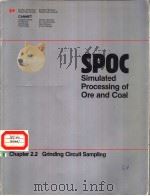 THE SPOC MANUAL CHAPTER 2.2 GRINDING CIRCUIT SAMPLING GRINDING CIRCUIT SAMPLING FOR STEADY-STATE MOD     PDF电子版封面  0660118580  A.MULAR AND C.LARSEN  D.LAGUIT 