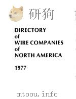 DIRECTORY OF WIRE COMPANIES OF NORTH AMERICA 1977 DEITION     PDF电子版封面    J.CALLAHAN 