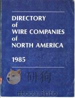 DIRECTORY OF WIRE COMPANIES OF NORTH AMERICA 1985 DEITION     PDF电子版封面    J.CALLAHAN 