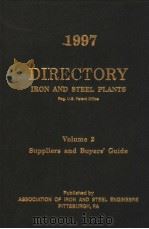 DIRECTORY IRON AND STEEL PLANTS 1997 VOLUME 2 SUPPLIERS AND BUYERS'S GUIDE     PDF电子版封面    REG：U.S.PATENT OFFICE 
