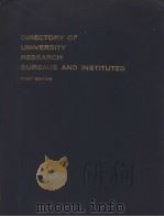 DIRECTORY OF UNIVERSITY RESEARCH BUREAUS AND INSTITUTES FIRST EDITION     PDF电子版封面     