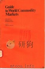 GUIDE TO WORLD COMMODITY MARKETS     PDF电子版封面  0850381932   