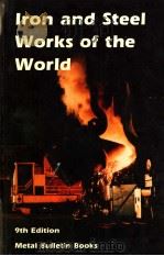 IRON AND STEEL WORKS OF THE WORLD 9TH EDITION METAL BULLETIN BOOKS     PDF电子版封面  0947671080   