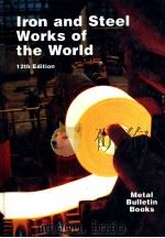 IRON AND STEEL WORKS OF THE WORLD 12TH EDITION METAL BULLETIN BOOKS     PDF电子版封面  1900663104   