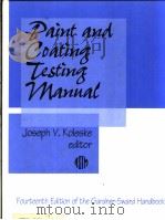 Paint and coating Testing Manual Fourteenth Edition of the Gardner-Sward Handbook     PDF电子版封面  0803120605  Joseph V.Koleske 