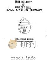 FROM THE LIBRARY OF CHARLES T.SMITH BASIC OXYGEN FURNACE     PDF电子版封面     