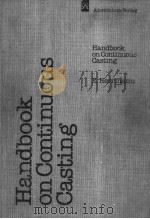 Handbook on Continuous Casting   1980年第1版  PDF电子版封面    E.Herrmann in collaboration wi 