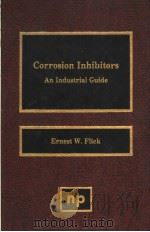 CORROSION INHIBITORS:An Industrial Guide     PDF电子版封面  0815511264  Ernest W.Flick 