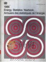Energy Statistics Yearbook Annuaire des statistiques de l'energie 1986   1988  PDF电子版封面  9210611241   
