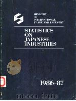 STATISTICS ON JAPANESE INDUSTRIES 1986-87     PDF电子版封面    通商产业大臣官房调查统计部编集 