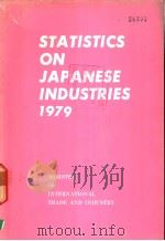 STATISTICS ON JAPANESE INDUSTRIES 1979     PDF电子版封面    通商产业大臣官房调查统计部（管理课）编集 