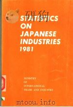 STATISTICS ON JAPANESE INDUSTRIES 1981     PDF电子版封面    通商产业大臣官房调查统计部（管理课）编集 