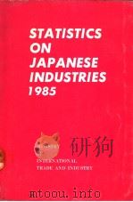STATISTICS ON JAPANESE INDUSTRIES 1985     PDF电子版封面    通商产业大臣官房调查统计部（管理课）编集 