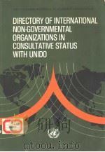 DIRECTORY OF INTERNATIONAL NON-GOVERNMENTAL ORGANIZATIONS IN CONSULTATIVE STATUS WITH UNIDO     PDF电子版封面     