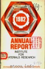 ANNUAL REPORT OF INSTITUTE FOR MATERIALS RESEARCH July 1982     PDF电子版封面     