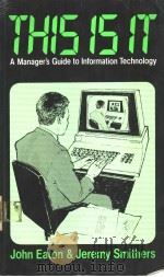 THIS IS IT A MANAGER'S GUIDE TO INFORMATION TECHNOLOGY     PDF电子版封面  0860036146  LONDN BUSINESS SCHOOL 