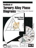 HANDBOOK OF TERNARY ALLOY PHASE DIAGRAMS VOLUME 10     PDF电子版封面  0871705354  P·VILLARS， A·PRINCE & H·OKAMTO 