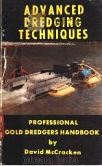 A PROFESSIONAL GOLD DREDGERS HANDBOOK ADVANCED DREDGING TECHNIQUES     PDF电子版封面     